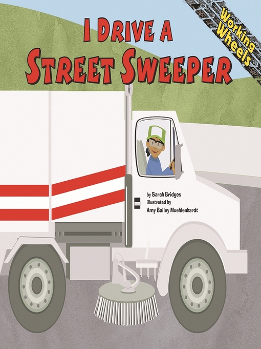Title details for I Drive a Street Sweeper by Sarah Bridges, PhD - Available